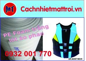 Mút xốp chuyên dùng làm áo phao - PE Foam 